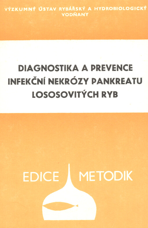 Diagnostika a prevence infekční nekrózy pankreatu lososovitých ryb
