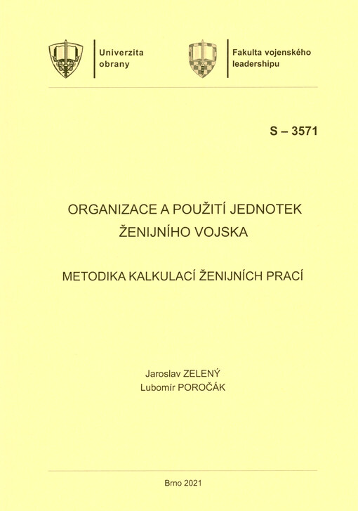 Organizace a použití jednotek ženijního vojska : metodika kalkulací ženijních prací : studijní pomůcka