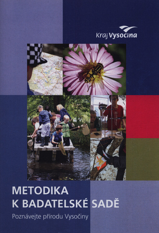 Metodika k badatelské sadě : poznávejte přírodu Vysočiny