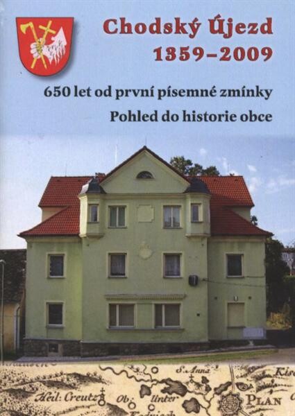 Chodský Újezd 1359-2009 : 650 let od první písemné zmínky : pohled do historie obce