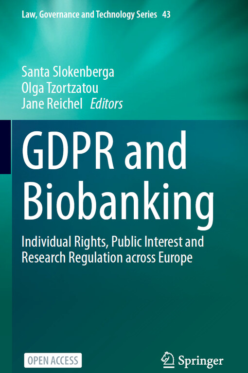 GDPR and Biobanking : Individual rights, public interest and research regulation across Europe