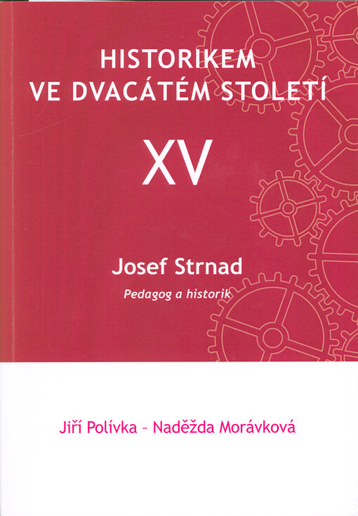 Josef Strnad : pedagog a historik