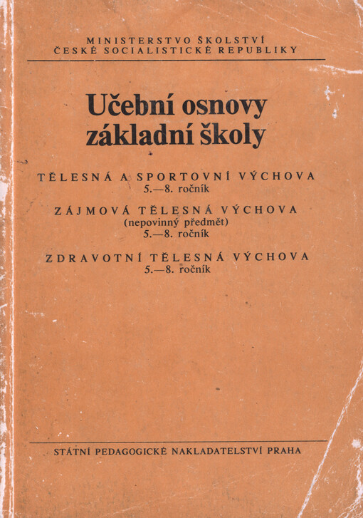Tělesná a sportovní výchova 5.-8. ročník, zájmová tělesná výchova (nepovinný předmět) 5.-8. ročník, zdravotní tělesná výchova 5.-8. ročník : učební osnovy základní školy