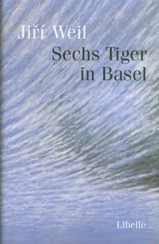 Sechs Tiger in Basel : Erzählungen