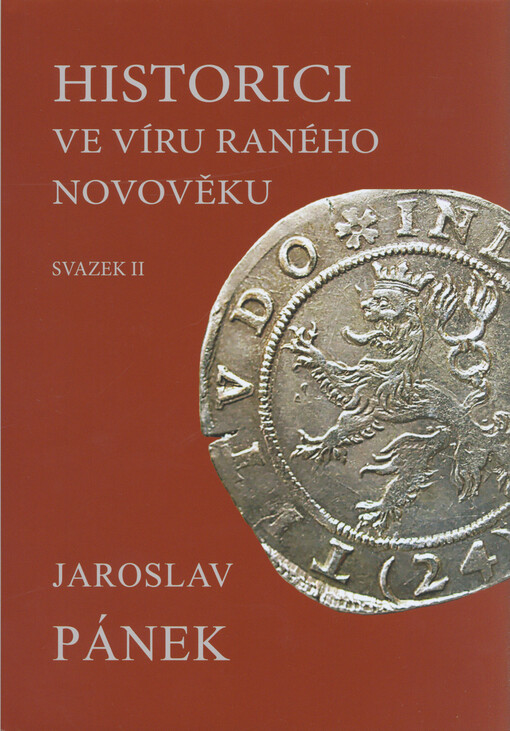 Historici ve víru raného novověku = Historians in the swirl of the early modern history