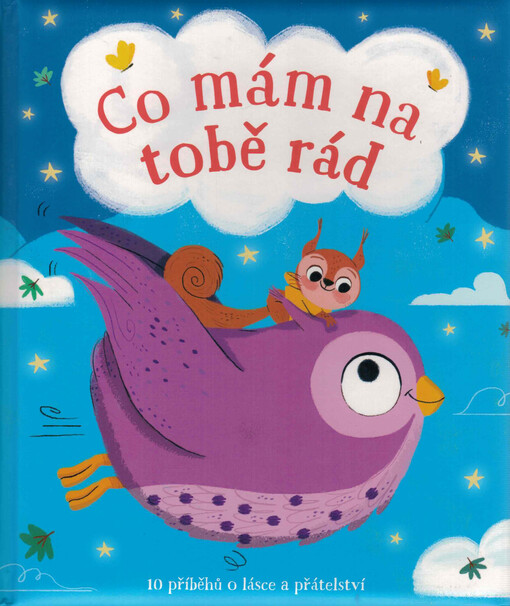 Co mám na tobě rád : 10 příběhů o lásce a přátelství