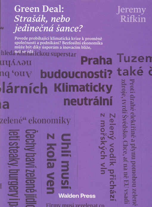 Green Deal: strašák, nebo jedinečná šance? : povede probíhající klimatická krize k proměně společnosti a podnikání? : bezfosilní ekonomika může být díky úsporám a inovacím blíže, než se zdá