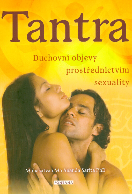 Tantra : duchovní objevy prostřednictvím sexuality