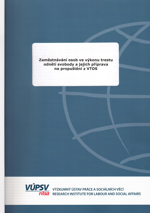 Zaměstnávání osob ve výkonu trestu odnětí svobody a jejich příprava na propuštění z VTOS