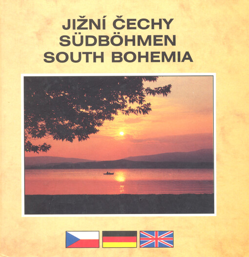 Jižní Čechy = Südböhmen = South Bohemia