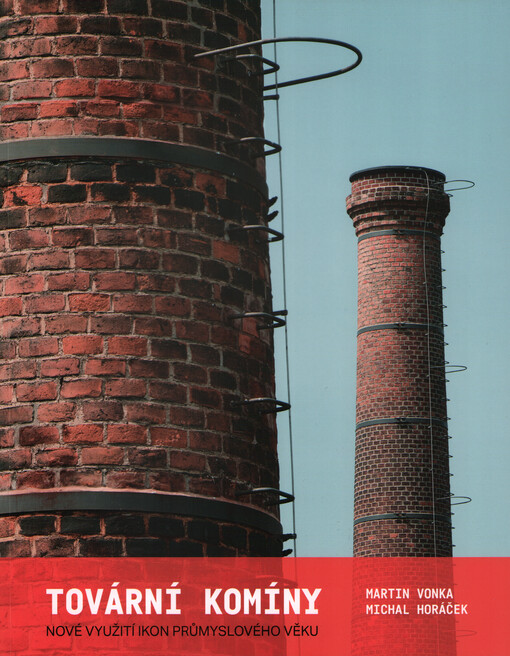 Tovární komíny : nové využití ikon průmyslového věku