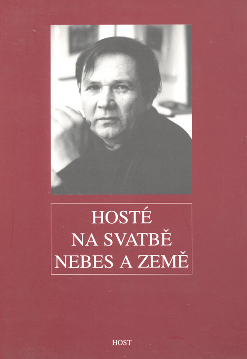 Hosté na svatbě nebes a země : sborník k šedesátinám Jiřího Kuběny