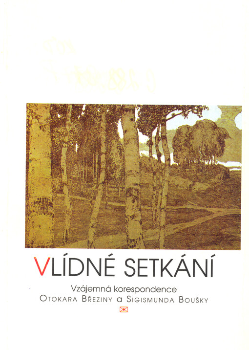 Vlídné setkání: vzájemná korespondence Otokara Březiny a Sigismunda Boušky