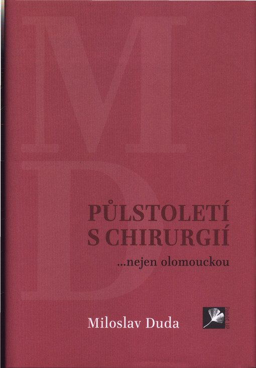 Půlstoletí s chirurgií : ...nejen olomouckou