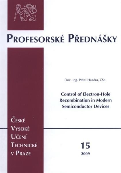 Control of electron-hole recombination in modern semiconductor devices = Řízení rekombinace elektronů a děr v moderních polovodičových strukturách