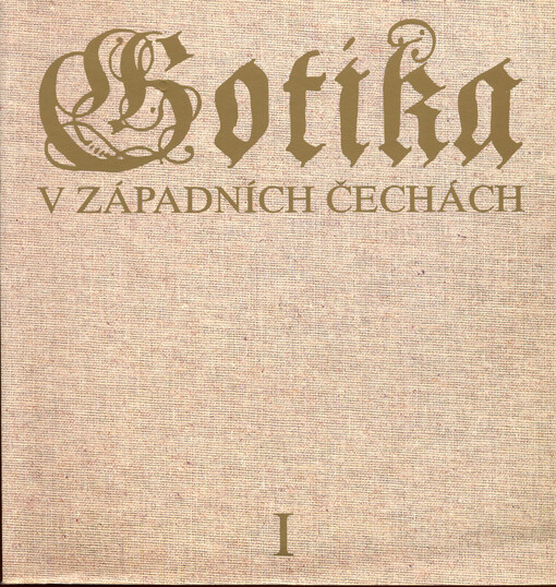 Gotika v západních Čechách (1230-1530). I