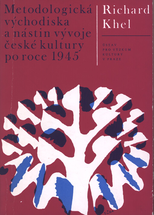 Metodologická východiska a nástin vývoje české kultury po roce 1945: Teoreticko-metologická studie k podkladovému úkolu st. plánu zákl. výzkumu