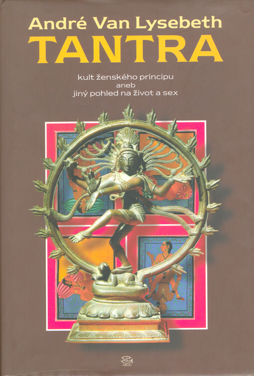 Tantra : kult ženského principu, aneb, jiný pohled na život a sex