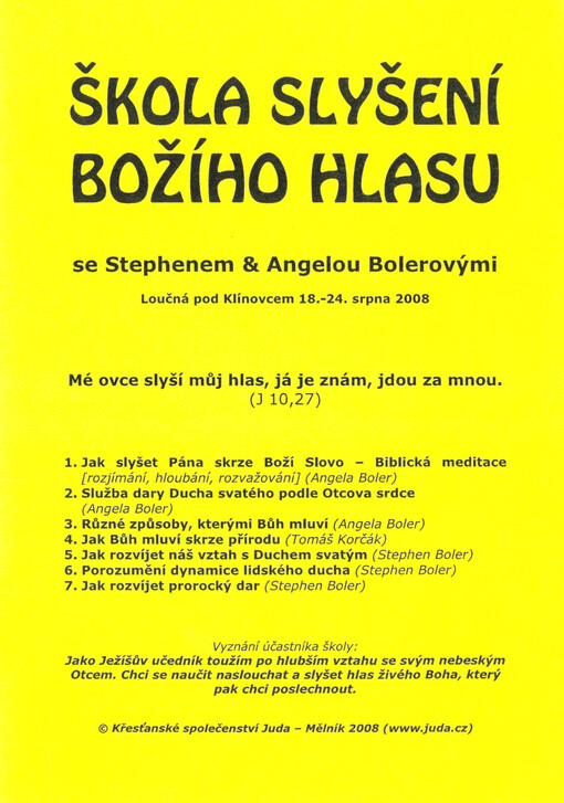 Škola slyšení božího hlasu : se Stephenem & Angelou Bolerovými : Loučná pod Klínovcem, 18.-24. srpna 2008