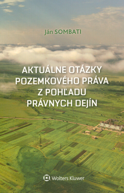 Aktuálne otázky pozemkového práva z pohľadu právnych dejín