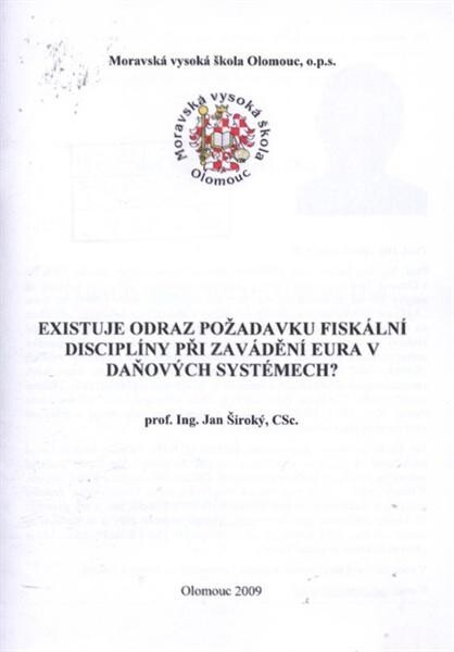 Existuje odraz požadavku fiskální disciplíny při zavádění eura v daňových systémech? : vystoupení v rámci cyklu vyžádaných přednášek 8. října 2009