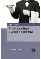 Psychologie řízení a vedení v hotelnictví  (odkaz v elektronickém katalogu)