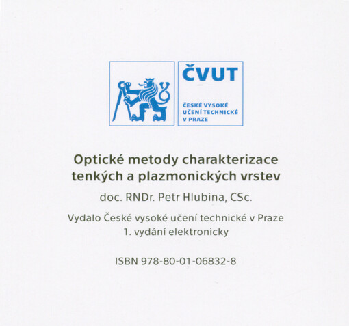 Optické metody charakterizace tenkých a plazmonických vrstev = Optical methods of characterization of thin and plasmonic films