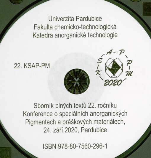 22. KSAP-PM : sborník plných textů 22. ročníku Konference o speciálních anorganických pigmentech a práškových materiálech, 24. září 2020, Pardubice