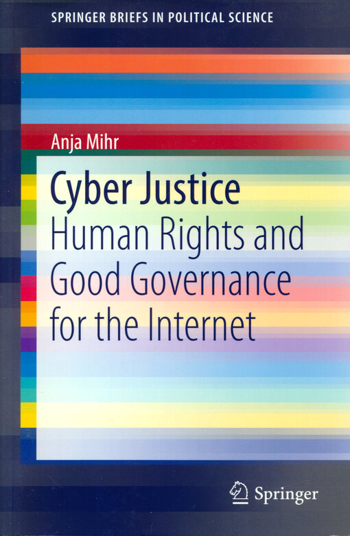 Cyber justice : human rights and good governance for the internet