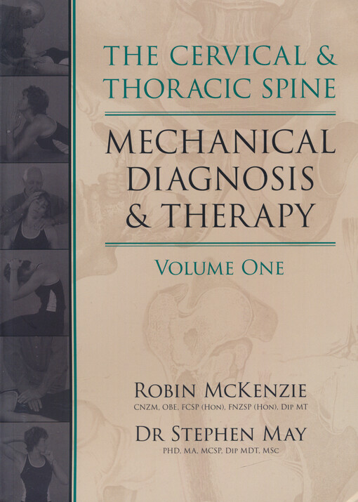 The cervical & thoracic spine : mechanical diagnosis & therapy. Volume one