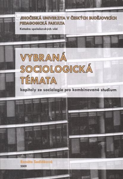 Vybraná sociologická témata : kapitoly ze sociologie pro kombinované studium
