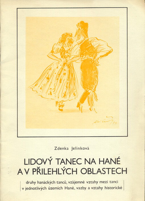 Lidový tanec na Hané a v přilehlých oblastech : druhy hanáckých tanců, vzájemné vztahy mezi tanci v jednotlivých územích Hané, vazby a vztahy historické