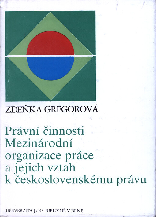 Právní činnosti Mezinárodní organizace práce a jejich vztah k československému právu