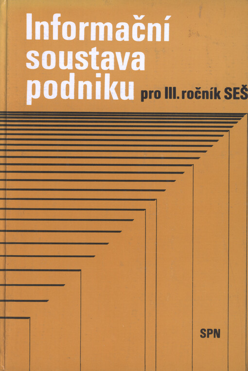 Informační soustava podniku pro III. ročník středních ekonomických škol studijní obor všeobecná ekonomika