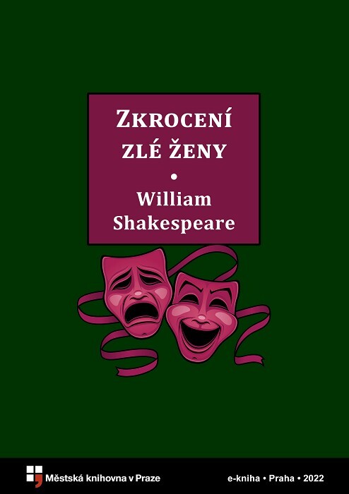 Zkrocení zlé ženy :veselohra v pěti jednáních