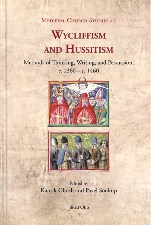 Wycliffism and hussitism : methods of thinking, writing, and persuasion c. 1360 - c. 1460