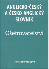 Anglicko-český a česko-anglický slovník. Ošetřovatelství  (odkaz v elektronickém katalogu)