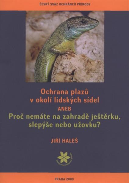 Ochrana plazů v okolí lidských sídel, aneb, Proč nemáte na zahradě ještěrku, slepýše nebo užovku?