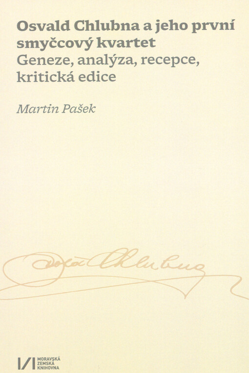 Osvald Chlubna a jeho první smyčcový kvartet: geneze, analýza, recepce, kritická edice