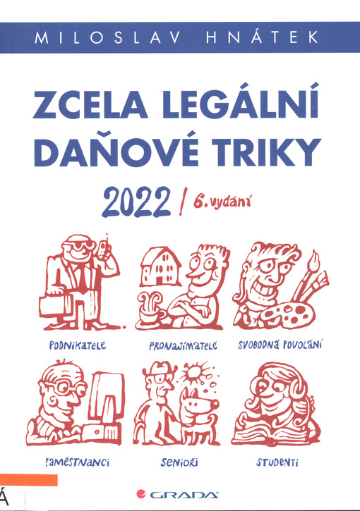 Zcela legální daňové triky : pro podnikatele, svobodná povolání, pronajímatele, zaměstnance, studenty, seniory