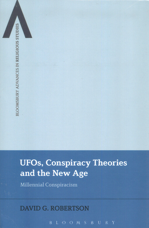 UFOs, Conspiracy Theories and the New Age : Millennial Conspiracism