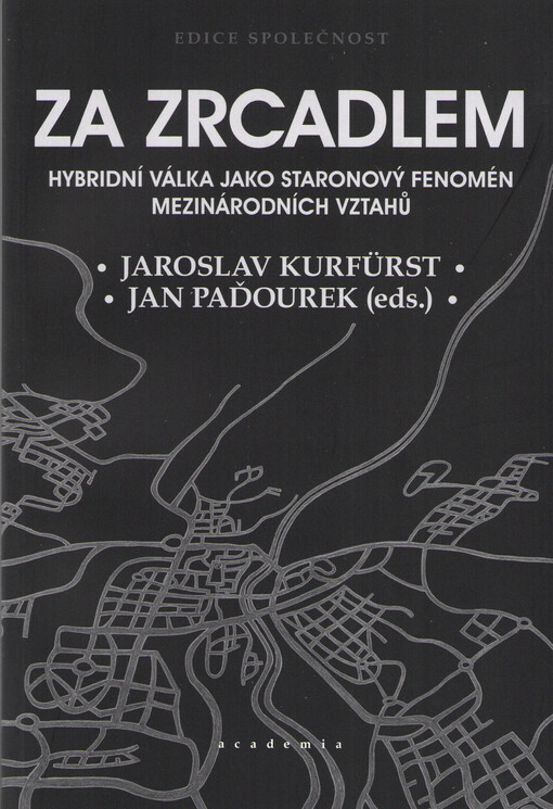 Za zrcadlem : hybridní válka jako staronový fenomén mezinárodních vztahů