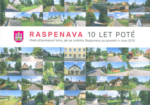 Raspenava 10 let poté : malé připomenutí toho, jak se změnila Raspenava po povodni v roce 2010