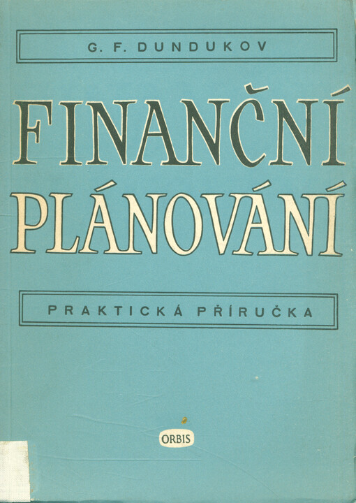 Finanční plánování : sestavování finanční bilance ministerstva a hlavní správy : praktická příručka