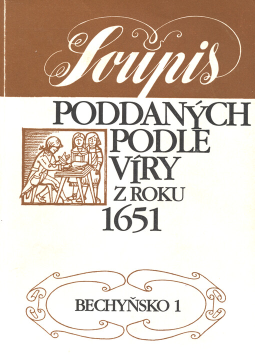 Soupis poddaných podle víry z roku 1651 : Bechyňsko. 1