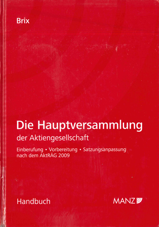 Die Hauptversammlung der Aktiengesellschaft : Einberufung, Vorbereitung, Satzungsanpassung nach dem AktRÄG 2009
