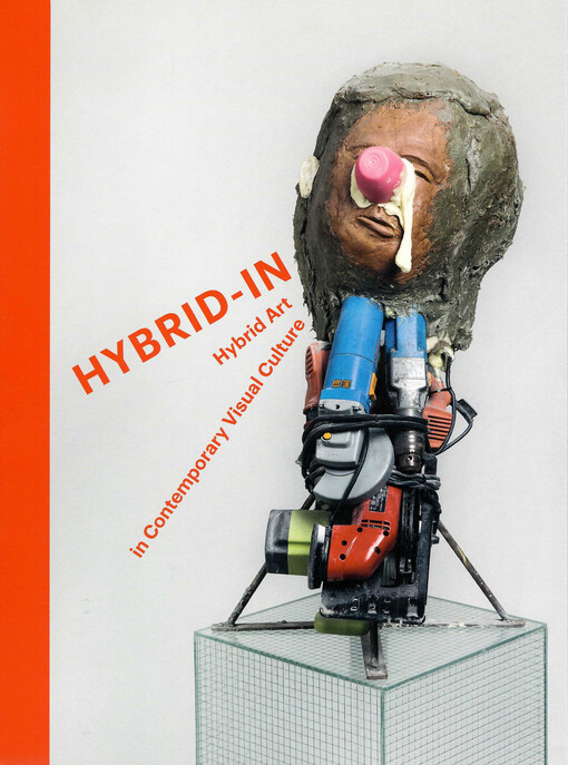 HYBRID-IN : hybrid art contemporary visual culture : Gallery of fine arts Ostrava, 22 June - 28 August 2021 : BWA Wrocław Galleries of contemporary art, 24 September - 21 November 2021 : Ján Koniarek gallery Trnava, 2 December 2021 - 20 February 2022