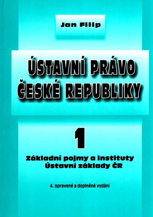 Ústavní právo České republiky. 1, Základní pojmy a instituty, ústavní základy ČR