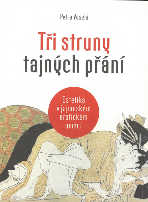 Tři struny tajných přání : estetika v japonském erotickém umění