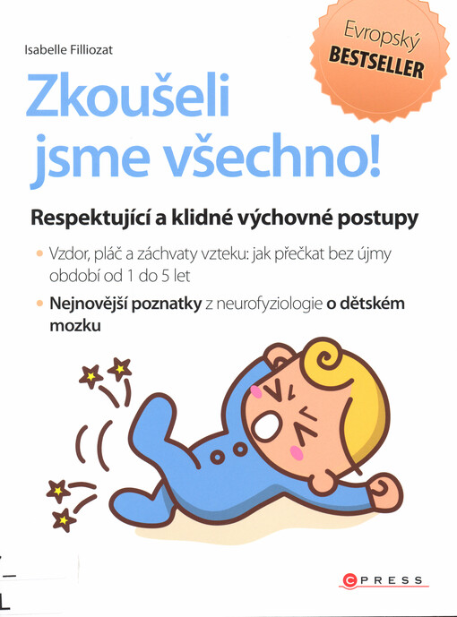 Zkoušeli jsme všechno! : respektující a klidné výchovné postupy